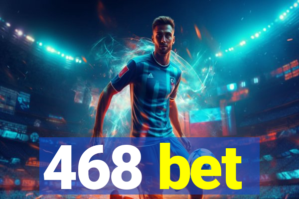 468 bet